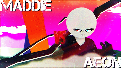 Aeon vs Maddeline