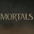 Mortals